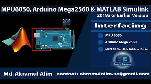 Interfacing MATLAB Simulink, Arduino, MPU6050 - MATLAB 2018a or Earlier Version