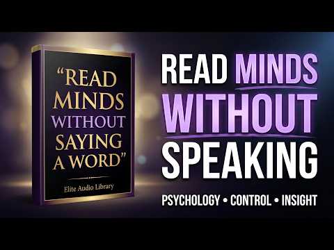 Read Minds Without Speaking: Body Language Secrets | Audiobook Summary