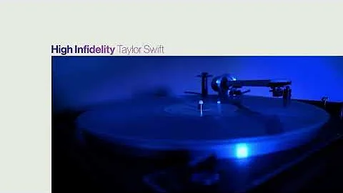 Taylor Swift - High Infidelity (Sped Up)