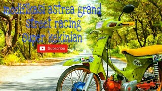 Trending!! Modifikasi honda astrea grand street racing. Mantul pak eko