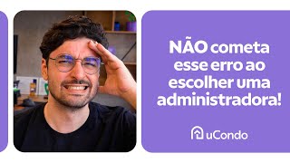 Os cuidados para escolher uma administradora de condomínios