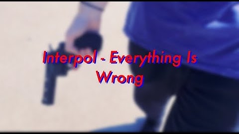 Interpol - Everything Is Wrong (Unofficial Music Video)