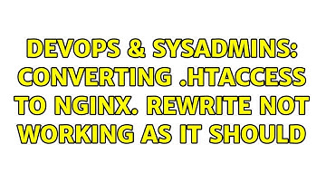 DevOps & SysAdmins: Converting .htaccess to nginx. Rewrite not working as it should
