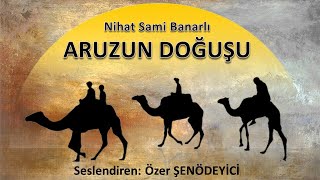 Aruzun Doğuşu Nihat Sami Banarlı Seslendiren Özer Şenödeyi̇ci̇