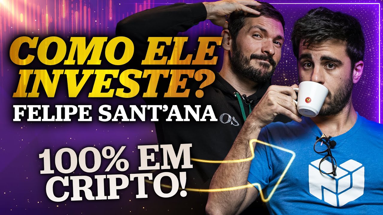 ELE INVESTE 100% EM CRIPTOMOEDAS | COMO ELE INVESTE? – Felipe Sant’Ana, da Paradigma Education