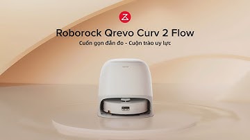 Robot hút bụi lau nhà Roborock Qrevo Curv 2 Flow | Nghệ thuật của những chuyển động hoàn hảo