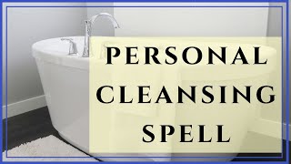 Very Effective Personal Cleansing Spell
