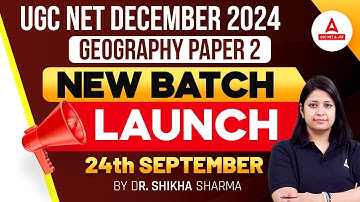 UGC NET December 2024 Geography paper 2 New batch launch  24th September By Dr. Shikha Sharma