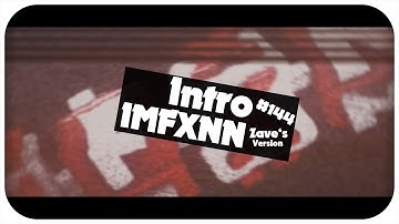 #144 |Intro IMFXNN (Dual w. ZaveFX) [AE] [1080p60]