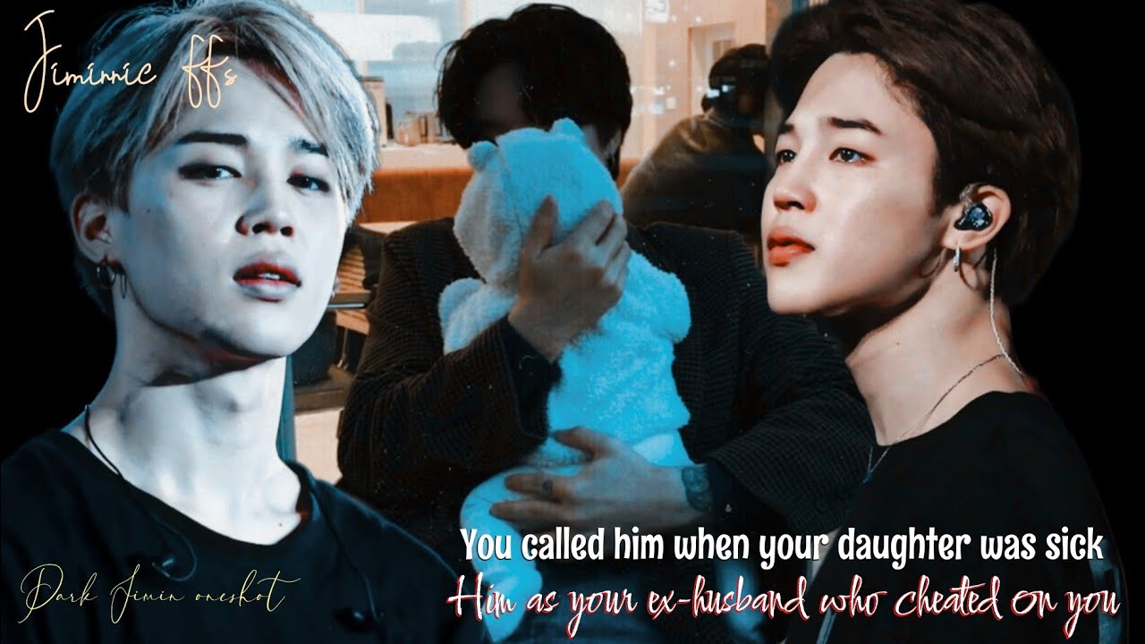 You called your ex-husband when your daughter was sick || #btsff #jiminff #jiminffoneshot