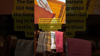 Meghalaya’s Ryndia &amp; Khasi Handloom Products Received GI Tag #gitag #currentnews #news #trendingnews