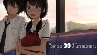 your eyes 👀 X Tere nazron ne song [ slowed + reverb ]