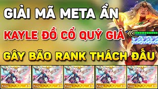 GIẢI MÃ META ẨN KAYLE 