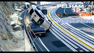 The Taking Of Pelham 123 2009 Money Car Crash - Beamng Drive