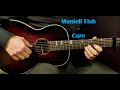How to play MONTELL FISH - CARE  Acoustic Guitar Lesson - Tutorial