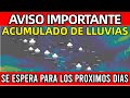 AVISO IMPORTANTE: SE ESPERA ACUMULADO DE FUERTES LLUVIAS EN LOS PROXIMOS DIAS...