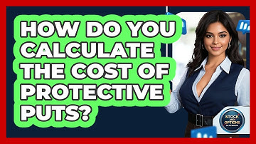 How Do You Calculate The Cost Of Protective Puts? - Stock and Options Playbook