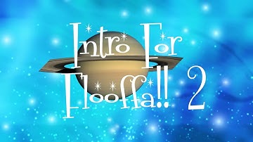 Intro (Gift) 2 For Flooffa!!!