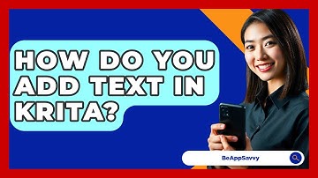 How Do You Add Text In Krita? - Be App Savvy