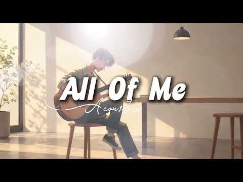 All Of Me - John Legend (Acoustic)
