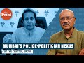 With Waze, Param Bir Singh & Anil Deshmukh, Mumbai’s policing-politics & underworld nexus unravels