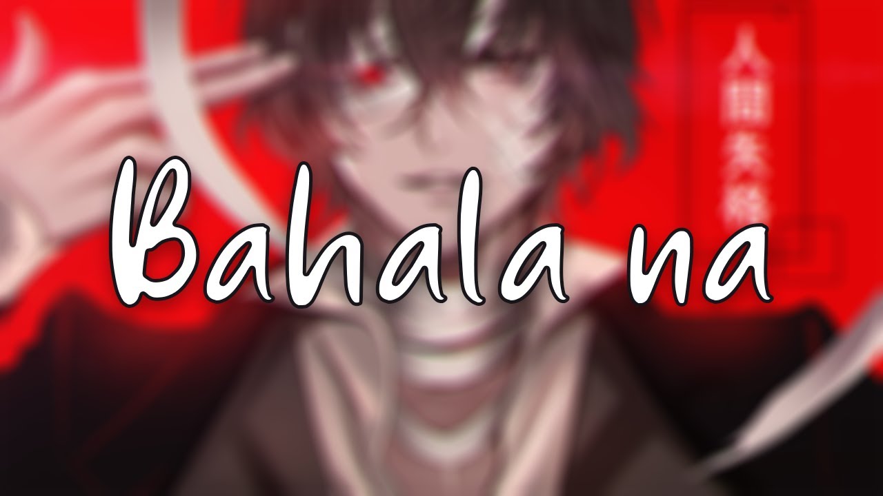 Bahala Na - Nightcore
