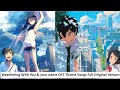 Weathering With You & your name OST Theme Songs Full Original Version