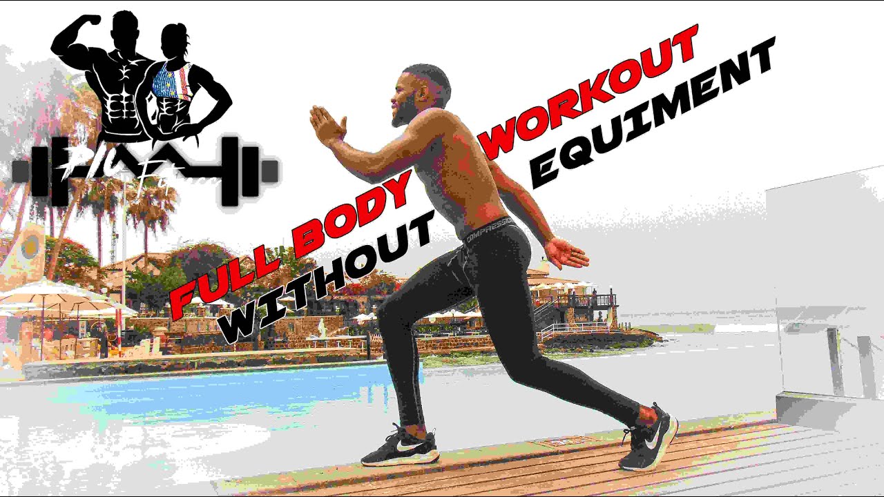 FULL BODY WORKOUT WITHOUT EQUIPMENT - YouTube