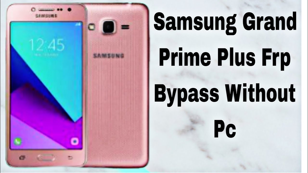 samsung-grand-prime-plus-g532f-frp-bypass-without-pc-youtube