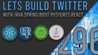 Lets Build Twitter From the Ground Up: Episode 296 || Java, Spring Boot, PostgreSQL and React