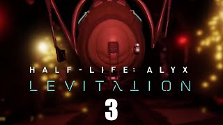 That time again, already | Half-Life Alyx: Levitation (Part 3 Final)