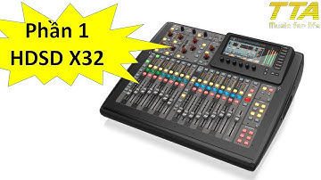 (Phần 1) Hướng dẫn thao tác X32 Compact