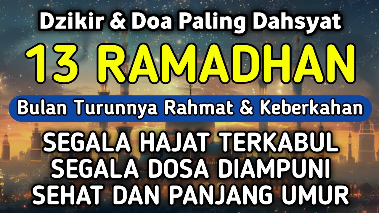 DZIKIR & DOA DI 13 RAMADHAN | DZIKIR MUSTAJAB 13 RAMADHAN - Alaa Aqel