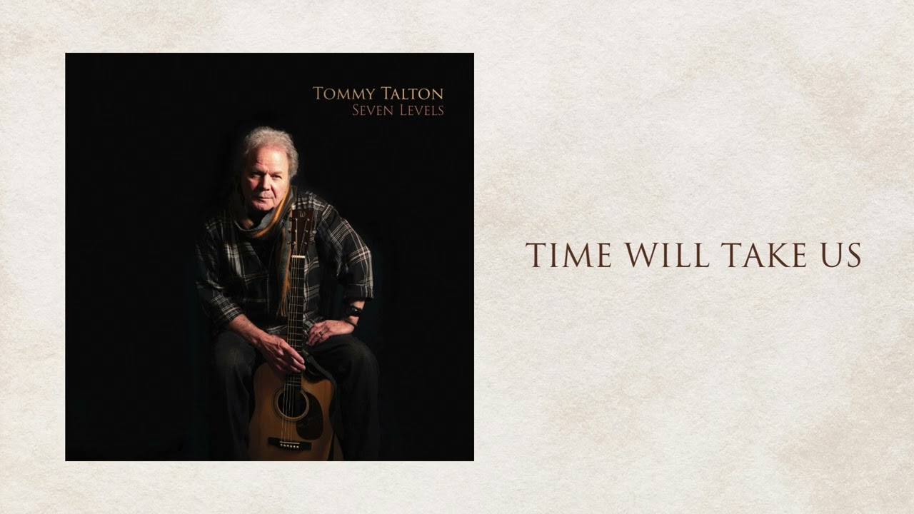 Tommy Talton - "Time Will Take Us" (Official Audio)