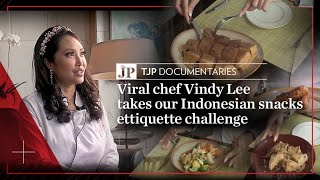 TJP Documentaries: Viral Chef Vindy Lee Takes Our Indonesian Snacks Etiquette Challenge