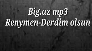 Reynmen-Derdim olsun ( Big.az mp3) Resimi