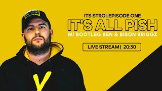 It's all Pish | The state of UKBR | It's Stro With Bootleg & Bison Briggz