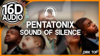 Pentatonix - The Sound Of Silence (acapella 16D AUDIO | Better than 8D Music) - Surround Sound 🎧