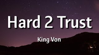 King Von - Hard 2 Trust ( Lyrics )