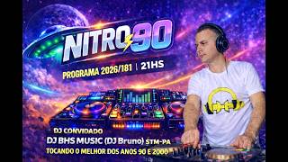 💥 NITRO 90 — LIVE OFICIAL | DJ CONVIDADO BRUNO - PA –  O Melhor do Eurodance Anos 90 | 🔥2026/181