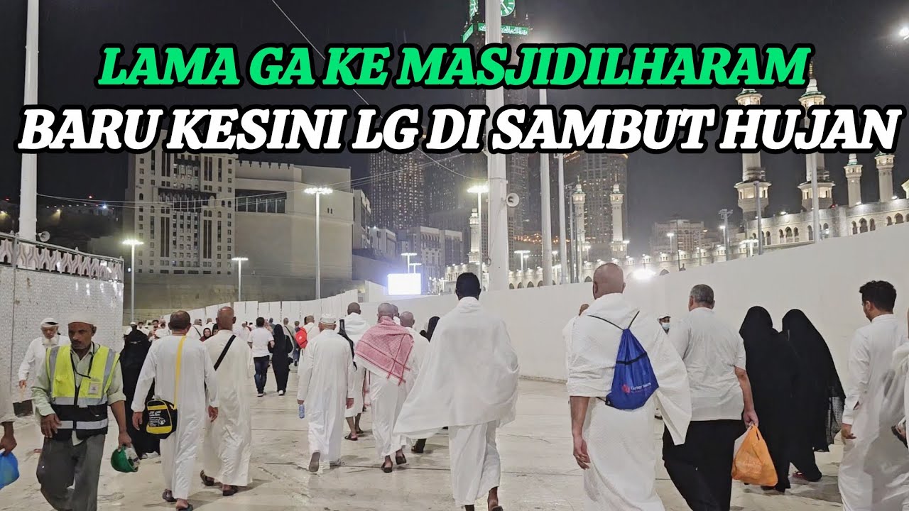ASSALAMUALAIKUM WR WB. Vidio ke Masjidilharam di guyur hujan di malam jum'at 
