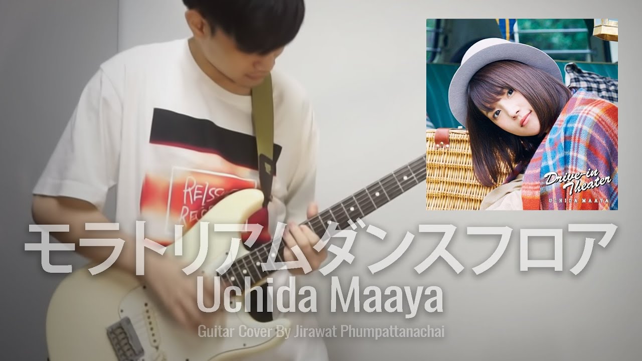 Uchida Maaya 内田真礼 モラトリアムダンスフロア Guitar Cover By Jirawat Phumpattanachai Youtube