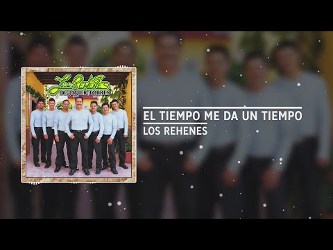 Los Rehenes - "El Tiempo Me da un Tiempo" (Audio)