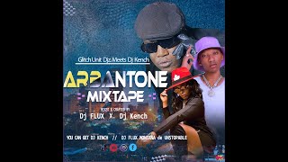 ARBANTONE MIX JUNE   DJ KENCH ft DJ FLUX G  UNITTipsy Gee,Kappy,Mejja,Trio Mio,Gody Tennor,Fathermoh