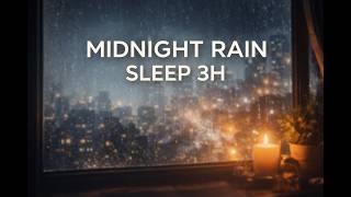 Midnight Rain Sleep  3 Hours Deep Relaxation U0026 Calm Night  Soulmind Studio