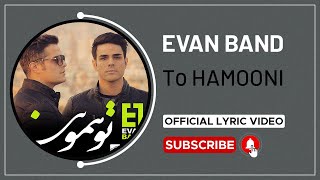 Evan Band - To Hamuni I Lyrics Video ( ایوان بند - تو همونی )