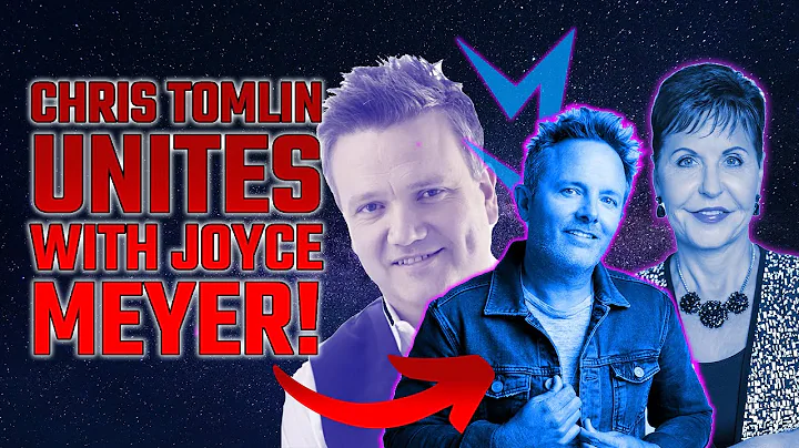 Chris Tomlin Joins Forces With Joyce Meyer...