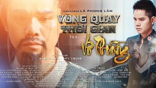 Video thumbnail of "Lã Phong Lâm - Vòng Quay Thời Gian & Vô Thường | Official Trailer"