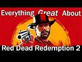 Everything GREAT About Red Dead Redemption 2!