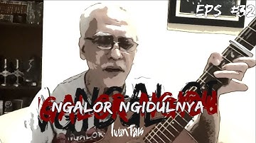 NGALOR NGIDULNYA IWAN FALS - TOLONG DENGAR TUHAN | EPS. 32
